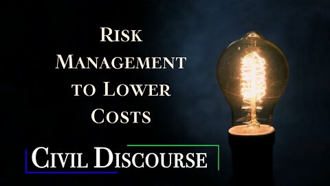 Civil Discourse Episode 44 | Risk Management to Lower Costs w/ Patrick Wallace of Beyond Risk