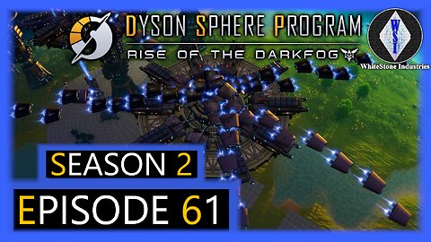 Dyson Sphere Program | Season 2 | Episode 61