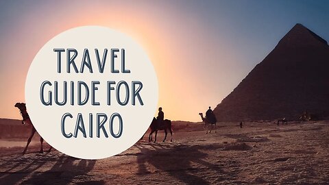 Discovering the Wonders of Cairo: Your Ultimate Travel Guide to Egypt's Capital City