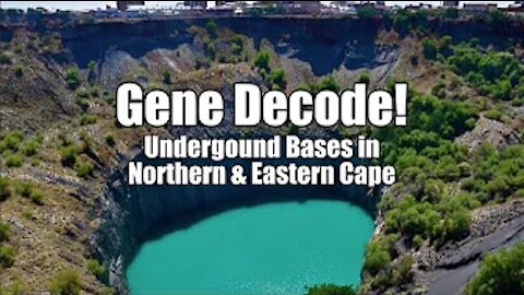 Gene Decode on Underground Bases. Northern/Eastern Cape. B2T Show Mar 11, 2021 (IS)