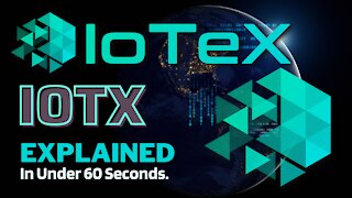 What is IoTeX (IOTX)? | IoTeX Crypto Explained in Under 60 Seconds