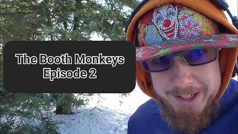 BOOTH MONKEYS - Episode 2