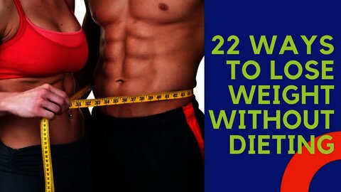 22 Ways to Lose Weight Without Dieting