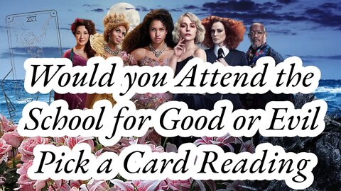 The School for Good and Evil Pick a Card Tarot Reading - Choose your Own Adventure