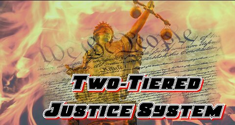 Two-Tiered Justice System