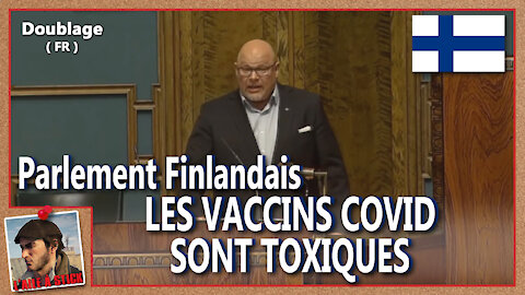 2021/60 Un député Finlandais prévient, les vaccins COVID sont toxiques.