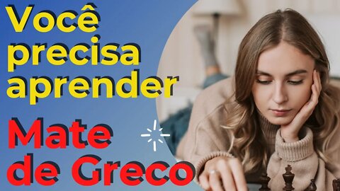 MATE DE GRECO APRENDA PARA APLICAR EM SUAS PARTIDAS TIPOS DE XEQUE MATES