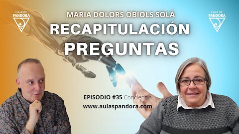 RECAPITULACIÓN Y PREGUNTAS con María Dolors Obiols Solà & Luis Palacios