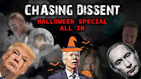 Halloween Special - ANYTHING GOES - Chasing Dissent ALL IN 4