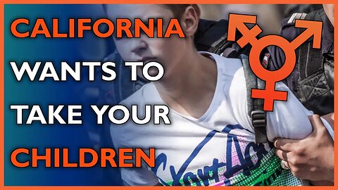 California: Accept Gender Ideology or We'll Take Your Children