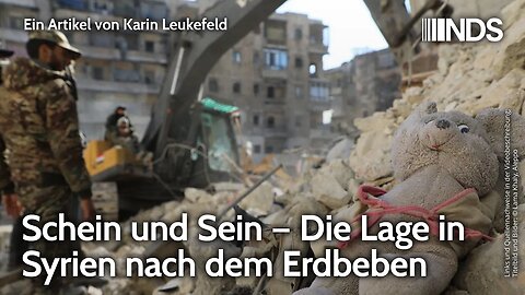 Schein und Sein – Die Lage in Syrien nach dem Erdbeben | Karin Leukefeld | NDS-Podcast