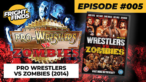 Pro Wrestlers vs Zombies (2014): An Embarrassing Zombie Movie - Fright Finds Podcast