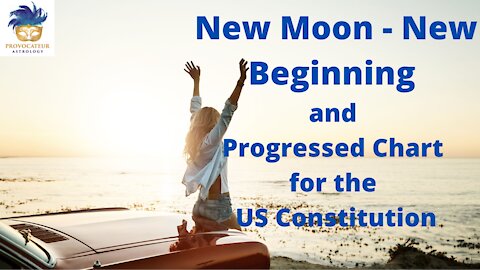 New Moon New Beginning and Progressed Chart for the US Constitution