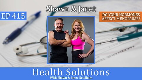 EP 415: Discussing All Things Menopause with Shawn & Janet Needham R. Ph.