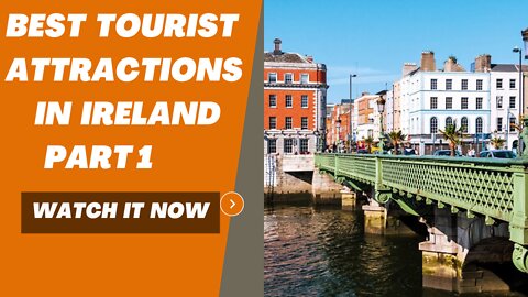 Best Tourist Attractions in Ireland Part 1