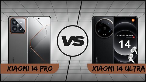 Full Comparison : Xiaomi 14 Pro vs Xiaomi 14 Ultra