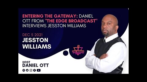 Entering the Gateway: Daniel Ott from "The Edge Broadcast" Interviews Jesston Williams