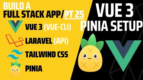Pinia Setup in Vue CLI and Vue 3 | Laravel API | Laravel 9 | Pt 25