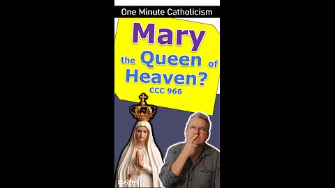 Is Mary the Queen of Heaven?