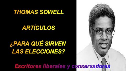 Thomas Sowell - Para qué sirven las elecciones