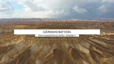 Episodio 7 - Giovanni Battista - Lineage Journey - S3 - Dalla mangiatoia al Messia