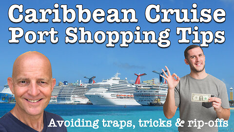 Caribbean Cruise Port Shopping Tips: Avoiding Traps, Tricks And Rip-Offs