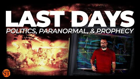 Last Days: Politics, Paranormal, & Prophecy