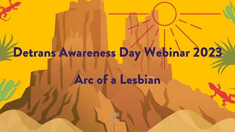 Detrans Awareness Day 2023: 'Arc of a Lesbian' - Conversation with Carol