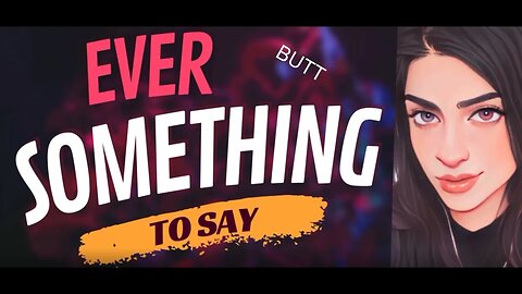 EVER SOMETHING TO SAY: Butt
