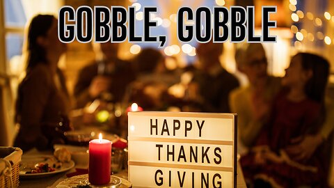 Gobble, Gobble, Happy Thanksgiving