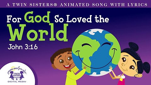 For God So Loved the World—Animated Bible Song with Lyrics!