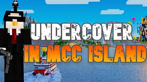 we going undercover AGAIN in MCC ISLAND shhhhh
