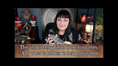 The veil is being lifted from your eyes and what is hidden is being revealed - tarot reading