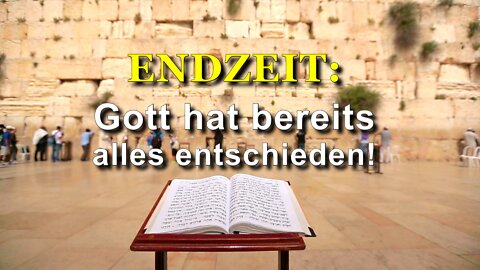 270 - Gott hat bereits alles entschieden!