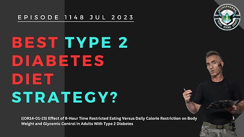 Best Type 2 Diabetes Diet Strategy? Show 1148 JUL 2023