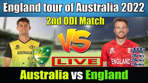 Australia vs England Live score , England tour of Australia 2022 , AUS vs ENG 2nd odi live