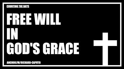 Free Will in GOD's Grace