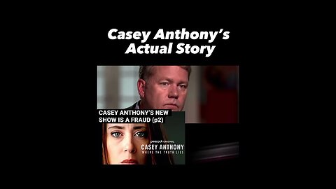 Casey Anthony’s New Show is a Fraud (p2)