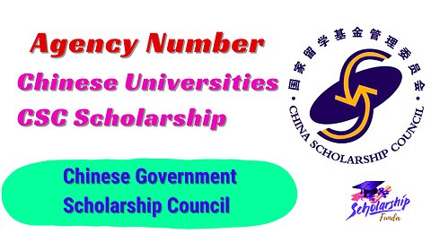 What is the agency number for a Chinese Government Scholarship |CSC Scholarship 2024 2025