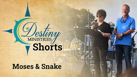 Destiny Ministries - Moses & Snake SHORT 6-2023