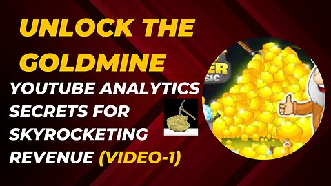 Unlock the Goldmine: YouTube Analytics Secrets for Skyrocketing Revenue! (Video-1).