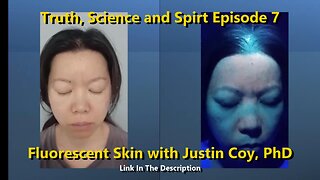 Truth, Science and Spirt Episode 7 - Fluorescent Skin with Justin Coy, PhD