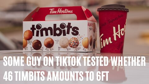Tim Hortons Says 46 Timbits Is 6ft Apart & Some Guy On TikTok Fully Investigated It