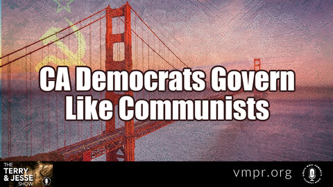 27 Apr 22, The Terry & Jesse Show: CA Democrats Govern Like Communists