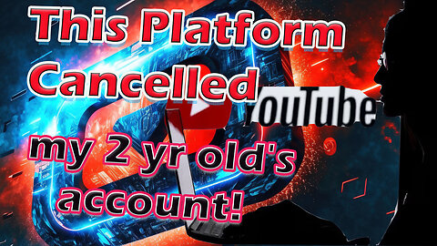 This Platform Cancelled my 2 yr old's account!