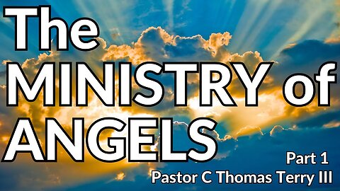 The Ministry of Angels - Pastor Thomas C Terry III - 6/21/23