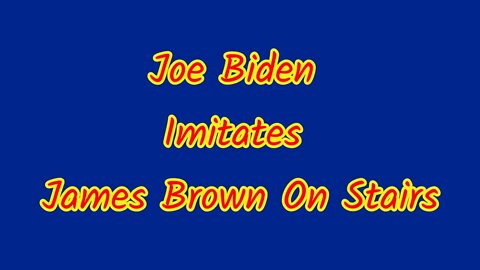 Joe Biden Imitates James Brown On Stairs
