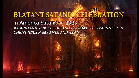 HCNN - REBUKE AND BIND THIS EVIL IN JESUS CHRIST NAME.BLATANT SATANIC CELEBRATION In USA! SatanCon 2023