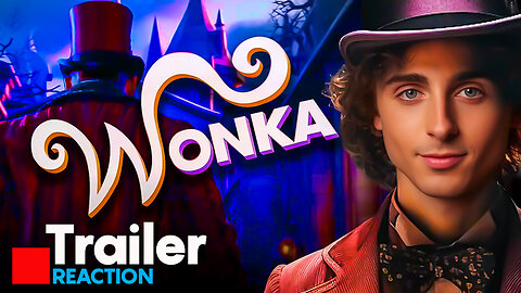Timothee Is Wild Wonka Trailer Reaction
