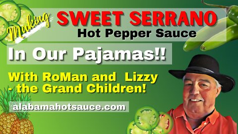 Making Hot Sauce in Our Pajamas - Cooking with the Grand Children #cookingwithkids #hotsauce